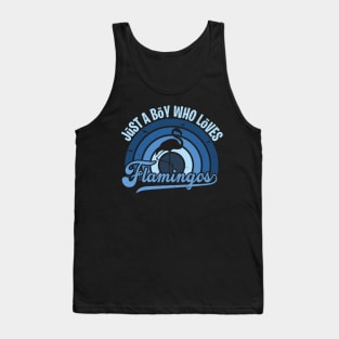 Funy Quote Just A Boy Who Loves flamingos Blue 80s Retro Vintage Sunset Gift IdeA for boys Tank Top